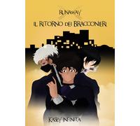 Runaway. Il ritorno dei Bracconieri - Infinita Kasey