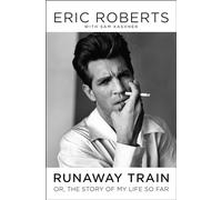 Runaway Train: Or, the Story of My Life So Far