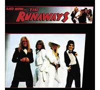 Runaways, The - And Now The Runaways