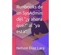 Runbooks de un SysAdmin: del “¿y ahora qué?” al “ya está”