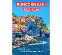 RUNCORN (CHESHIRE) TRAVEL GUIDE: EXPLORE RUNCORN FROM LIVERPOOL AND DISCOVER RICH CULTURAL HERITAGE OF RUNCORN: TOP 12 THINGS TO DO IN RUNCORN