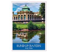 Rund um Bayern (Wandkalender 2026 DIN A3 hoch), CALVENDO Monatskalender: Besuchen Sie mit diesem Kalender bayerische Städte