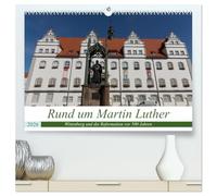 Rund um Martin Luther (hochwertiger Premium Wandkalender 2026 DIN A2 quer), Kunstdruck in Hochglanz: Ein Spaziergang durch Wittenberg auf Luthers Spuren