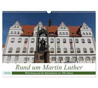 Rund um Martin Luther (Wandkalender 2026 DIN A3 quer), CALVENDO Monatskalender: Ein Spaziergang durch Wittenberg auf Luthers Spuren
