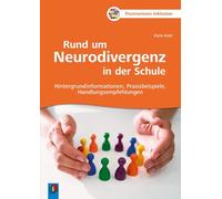 Rund um Neurodivergenz in der Schule: Hintergrundinformationen, Praxisbeispiele, Handlungsempfehlungen