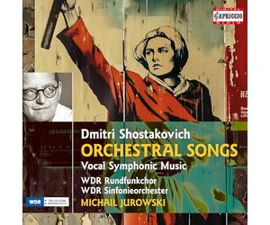 Rundfunk-Kinderchor Berlin; Kolner Rundfunkchor; Kolner Rundfunk-Sinfonie-Orchester; Michail Jurowski - Dmitri Shostakovich: Orchestral Songs - Vocal Symphonic Music