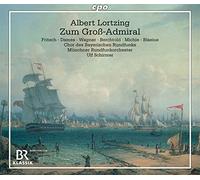 Rundfunk Orchestra & Choir - Albert Lortzing: Zum Groß-Admiral