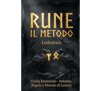 Rune: Il Metodo: Guida Essenziale - Schema, Regole e Metodo di Lavoro