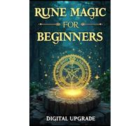Rune Magic for Beginners: Learn the Ancient Symbols & Their Power