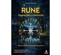 Rune: origine, mito e comunità. Analisi e indirizzi archetipici per il Far...