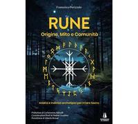 Rune: origine, mito e comunità. Analisi e indirizzi archetipici per il Fare Sacro