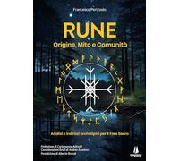 Rune: origine, mito e comunità. Analisi e indirizzi archetipici per il Fare Sacro