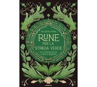 Rune per la strega verde. Un grimorio di rune e piante