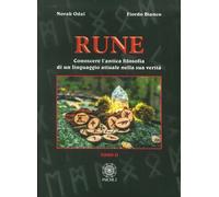 Rune. Tomo II. Conoscere l'Antica Filosofia di un Linguaggio Attuale nella Sua V
