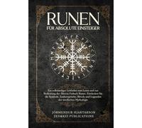 Runen für absolute Einsteiger: Ein vollständiger Leitfaden zum Lesen und zur Bedeutung der Älteren Futhark Runen.Entdecken Sie die Symbole,Zaubersprüche,Rituale und Legenden der nordischen Mythologie