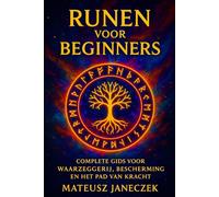 Runen voor beginners - Complete gids voor waarzeggerij, bescherming en het pad van kracht