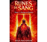 Runes de Sang: TOME 7 - Europe en Ruines