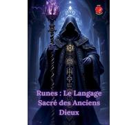 Runes: Le Langage Sacré des Anciens Dieux