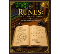 Runes: The Illustrated History from Ancient Carvings to Modern Mindfulness