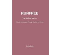RunFree: The RunFree Method: Rebuilding Endurance Through Structure for Women