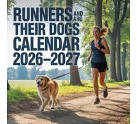 Runners and Their Dogs Calendar 2026-2027: Happy dogs and happy runners sharing trails, parks, and training miles together.