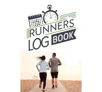 Runners Log Book: Track Your Progress, Achieve Your Goals