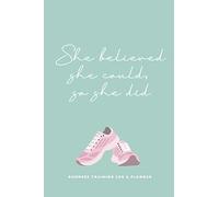 Runners Training Log and Planner. She believed she could so she did.: Runner Log book, diary and planner. Running Journal Record Book, Notebook for Women Runners with Inspirational Quotes Cover