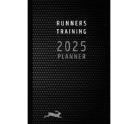 Runners Training Planner: The Complete Day-by-Day Running Journal | Log Runs, Weekly Totals and Averages | Track Progress and Achieve Goals