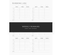 Runner's Weekly Journal: Training Record That Helps You Log Distance, Time and Pace, Compare Your Runs and Keep Your Progress Organized