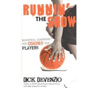Runnin' the Show: Basketball Leadership for Coaches and Players