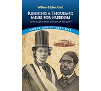 Running a Thousand Miles for Freedom: Or, the Escape of William and Ellen Craft from Slavery