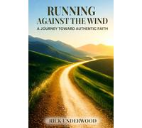 Running Against the Wind: A Journey Toward Authentic Faith