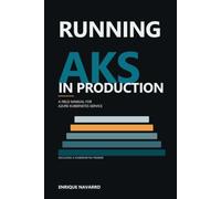 Running AKS in Production: A Field Manual for Azure Kubernetes Service