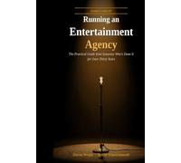 Running an Entertainment Agency: The Practical Guide from Someone Who's Actually Done It