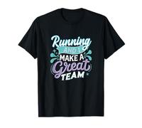 Running And I Make a Great Team Quote for Distance Runners Maglietta