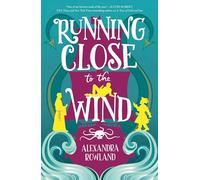 Alexandra Rowland Running Close to the Wind (Tascabile)