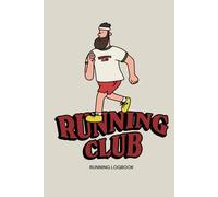 Running Club: Running Logbook: Daily Fitness Tracker for Runners | Track Distance, Speed, Heart Rate, and More