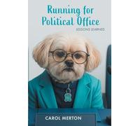 Running for Political Office: Lessons Learned