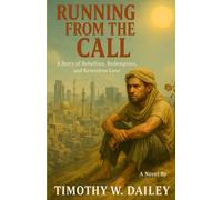 Running From The Call: A Story of Rebellion, Redemption, and Relentless Love