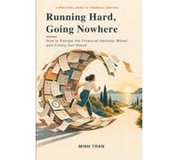 Running Hard, Going Nowhere: How to Escape the Financial Hamster Wheel and Finally Get Ahead