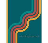 Running Journal: Daily log and tracker for athletes, enthusiasts and beginners