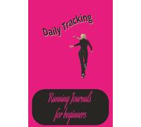 Running Journal for beginners: Daily Tracking
