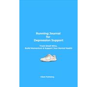 Running Journal for Depression Support: Track Small Wins, Build Momentum & Support Your Mental Health
