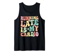 Running Late Is My Cardio Canotta