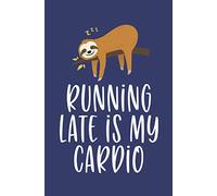 Running late is my Cardio: Cute Sloth Blank Lined Note Book