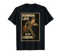 Running Late Is My Cardio Maglietta