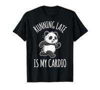 Running Late Is My Cardio Maglietta