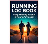 Running Log Book: 6x9 Inch Daily Running Journal & Training Tracker: 121 Pages | Track Distance, Pace, Time, Weather, Routes & Goals | Undated Runner's Training Diary for Beginners to Advanced Runners