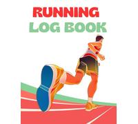 Running Log book: The Ultimate Beginners Running Guide