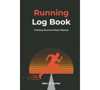 Running Log Book: Training Journal & Race Planner | Track Distance, Pace, Heart Rate, Weather and Weekly Goals | 52 Weeks of Training